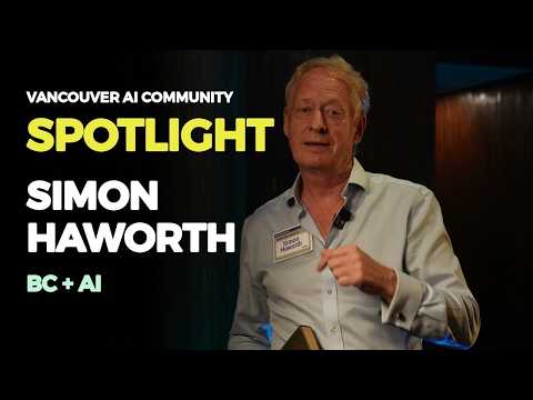Simon Haworth: AI for Drug Discovery and the Vancouver Macnab | Community Spotlight