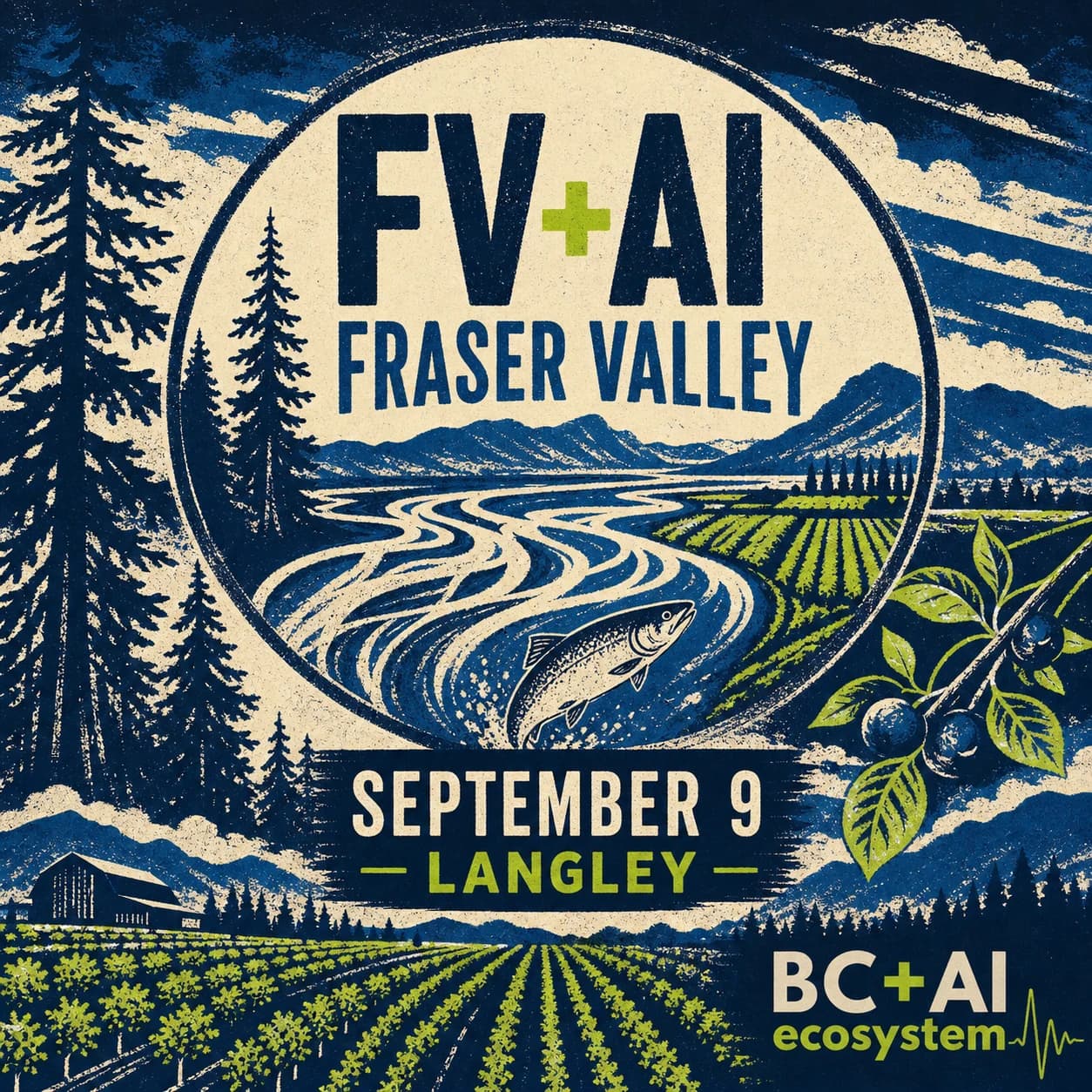 FV+AI Fraser Valley launch artwork for September 9 in Langley, with the Fraser River, fields, cedar, salmon, and BC + AI ecosystem mark.