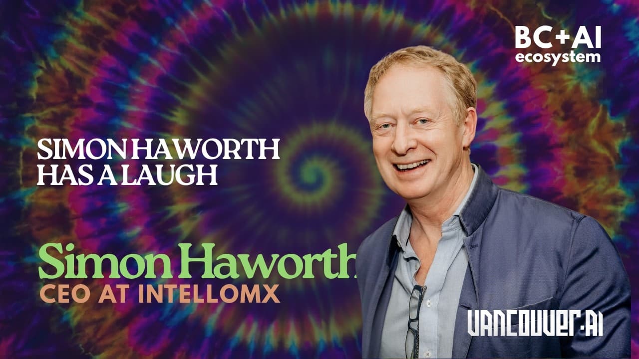 Simon Haworth, CEO at Intellomx, from a Vancouver AI talk thumbnail