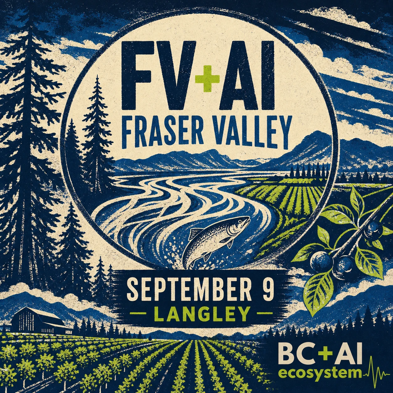 FV+AI Fraser Valley launch artwork for September 9 in Langley, with the Fraser River, fields, cedar, salmon, and BC + AI ecosystem mark.