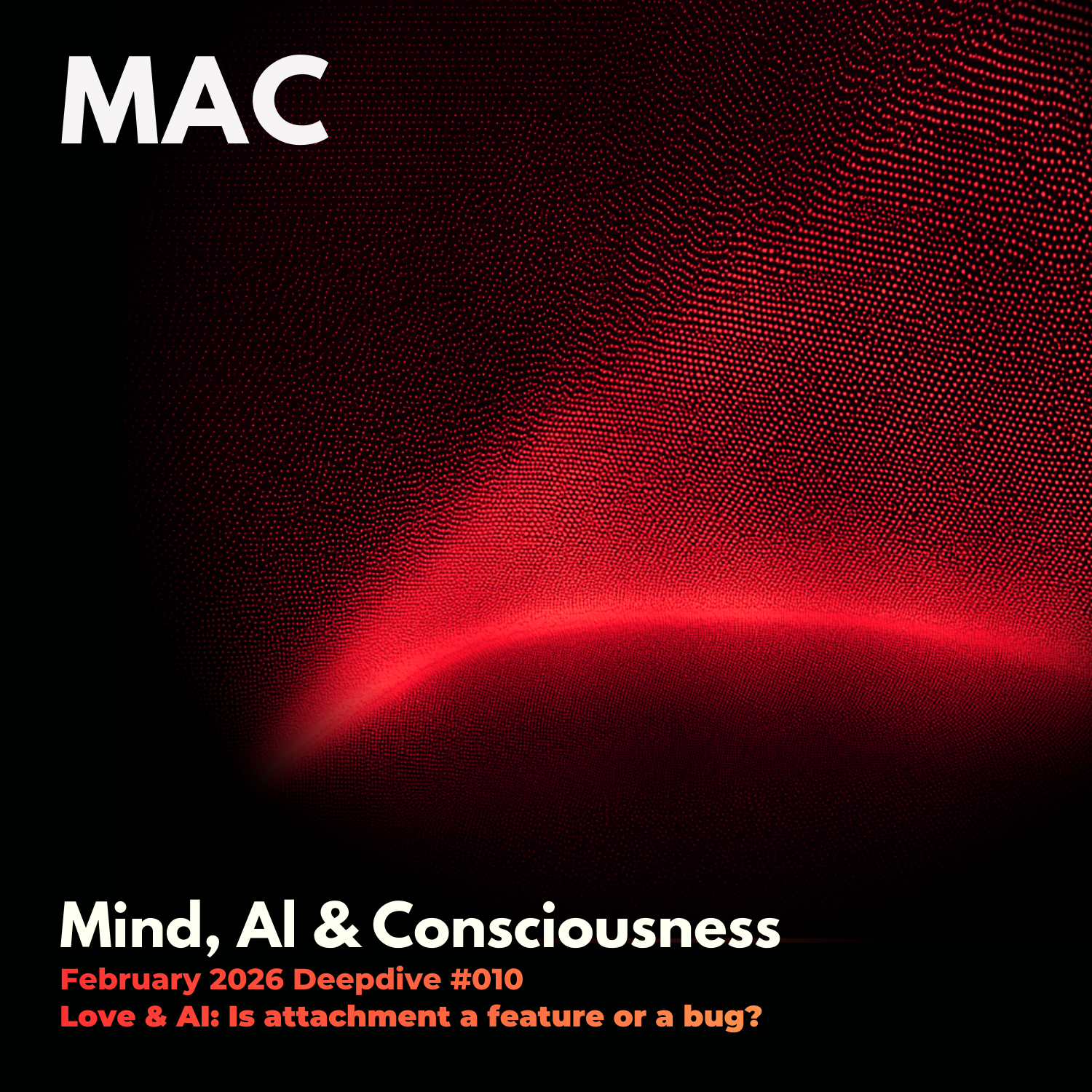 Love and AI: Relationship, Romance, and Artificial Intimacy | MAC Deepdive #010
