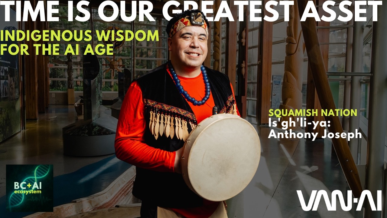 Time is Our Greatest Asset: Indigenous Wisdom for the AI Age | Vancouver AI March 2026