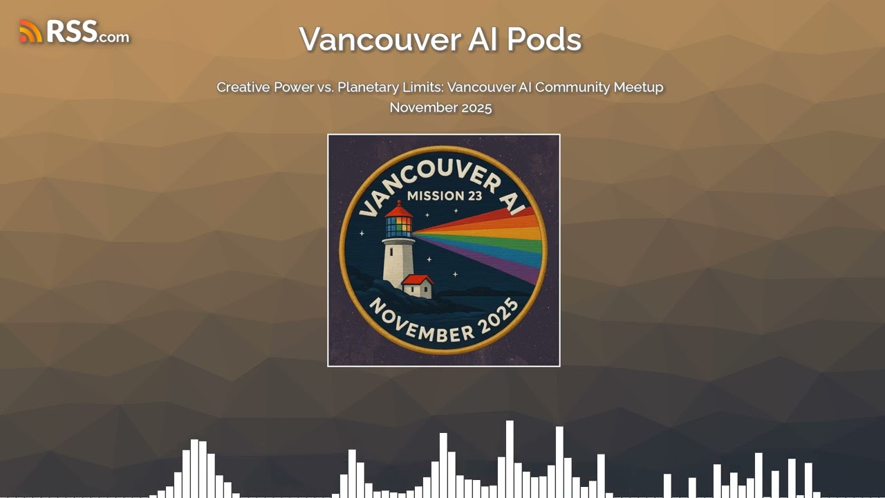 Creative Power vs. Planetary Limits: Vancouver AI Community Meetup November 2025