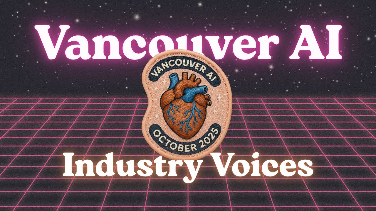 Vancouver AI Highlights: Industry Voices on AI Filmmaking (Oct 2025)