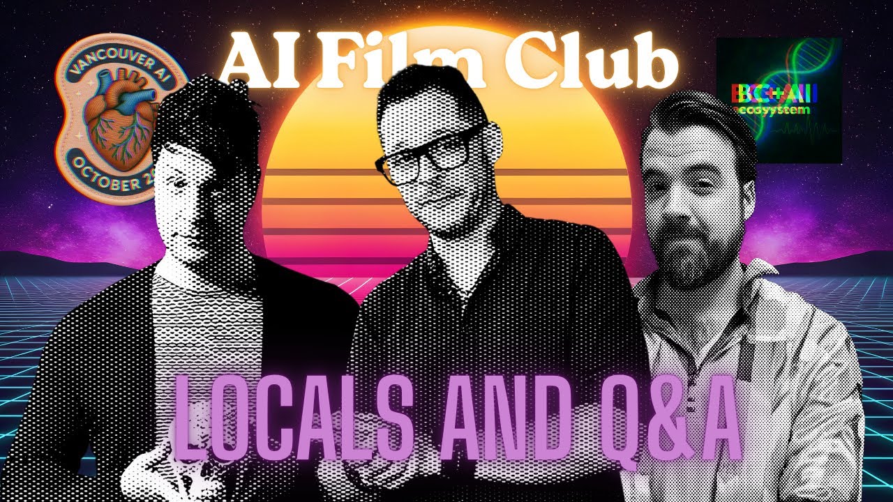 Vancouver AI Highlights: AI Film Club Locals and Q&A (Oct 2025)