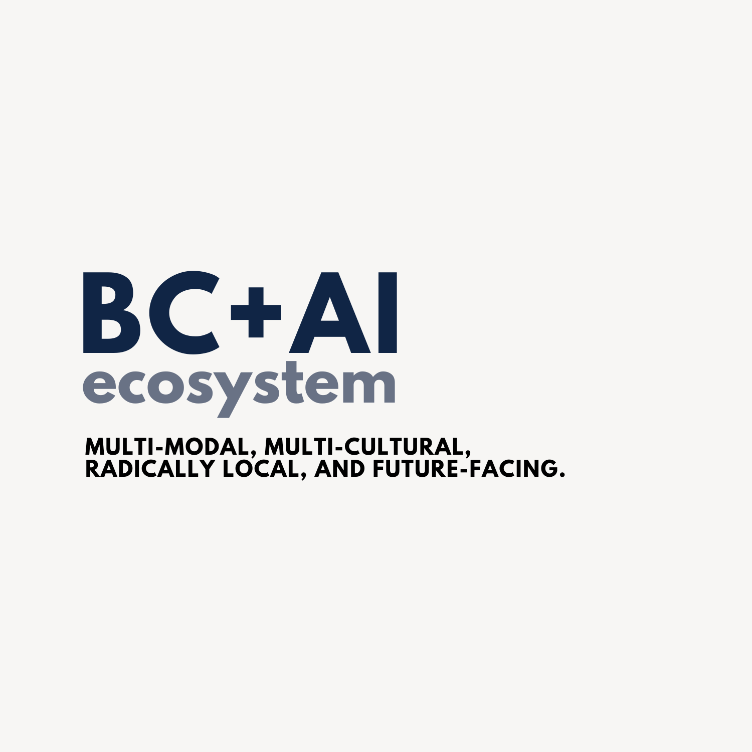 BC + AI Ecosystem card reading multi-modal, multi-cultural, radically local, and future-facing.